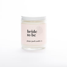 Load image into Gallery viewer, BRIDE TO BE • Non Toxic Soy Candle